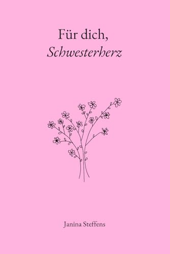 Für dich, Schwesterherz (Für dich: 100 liebevolle Botschaften)